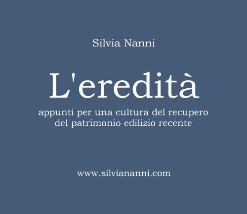 Archisio - Silvia Nanni - Progetto Leredit appunti per una cultura del recupero del patrimonio edilizio recente